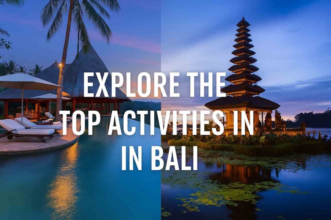 Explore the top activities in Bali